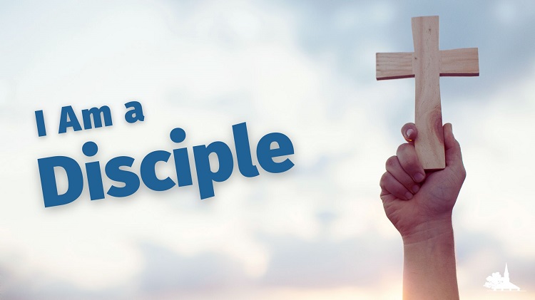 I Am a Christian Series Week 3: “I Am a Disciple”