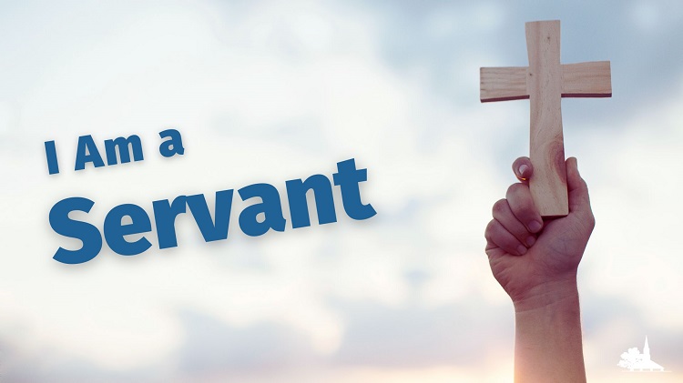 I Am a Christian Series Week 4: “I Am a Servant”