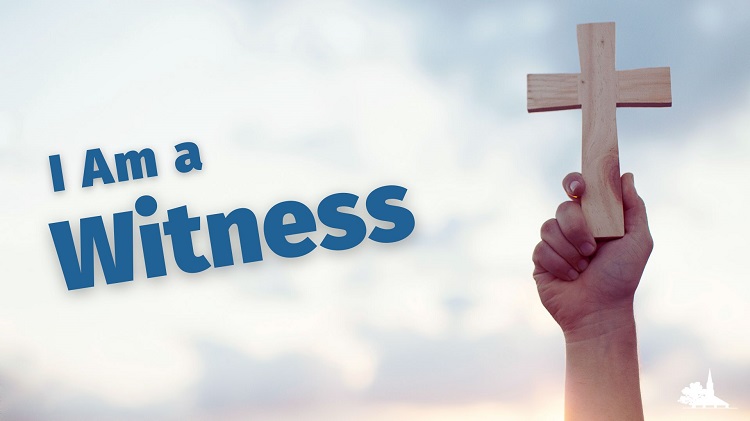 I Am a Christian Series Week 5: “I Am a Witness”