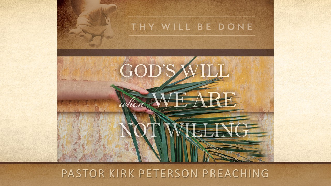 God’s Will and When We Are Not Willing