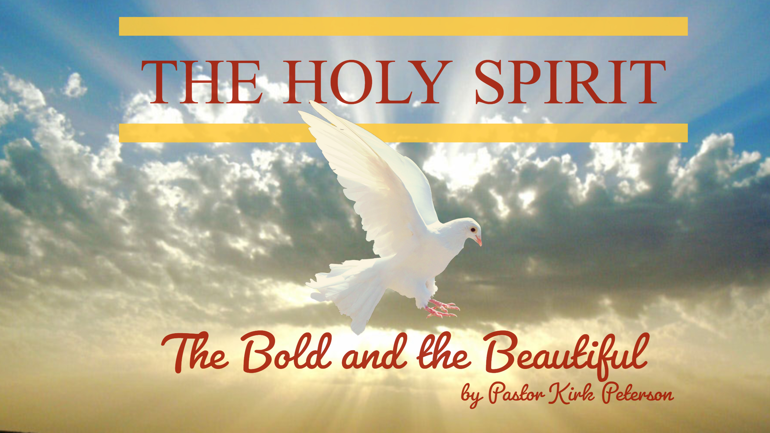 "The Bold and the Beautiful" by Pastor Kirk Peterson