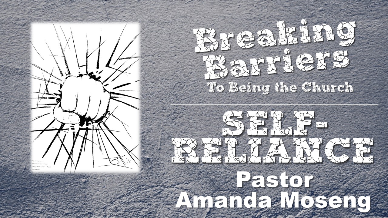 Breaking the Barrier of Self-Reliance April 29, 2018