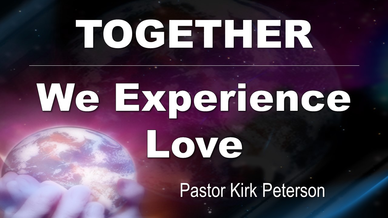 Together We Experience Love