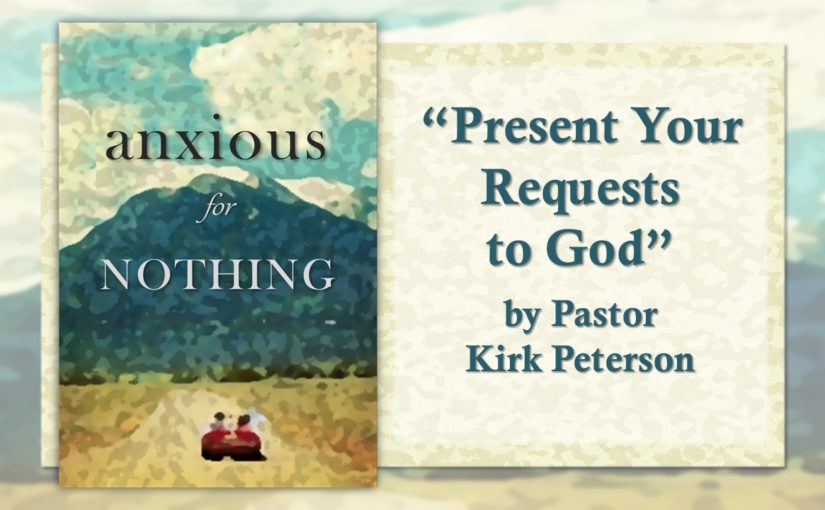 Present Your Requests to God