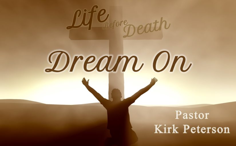 Life Before Death: Dream On