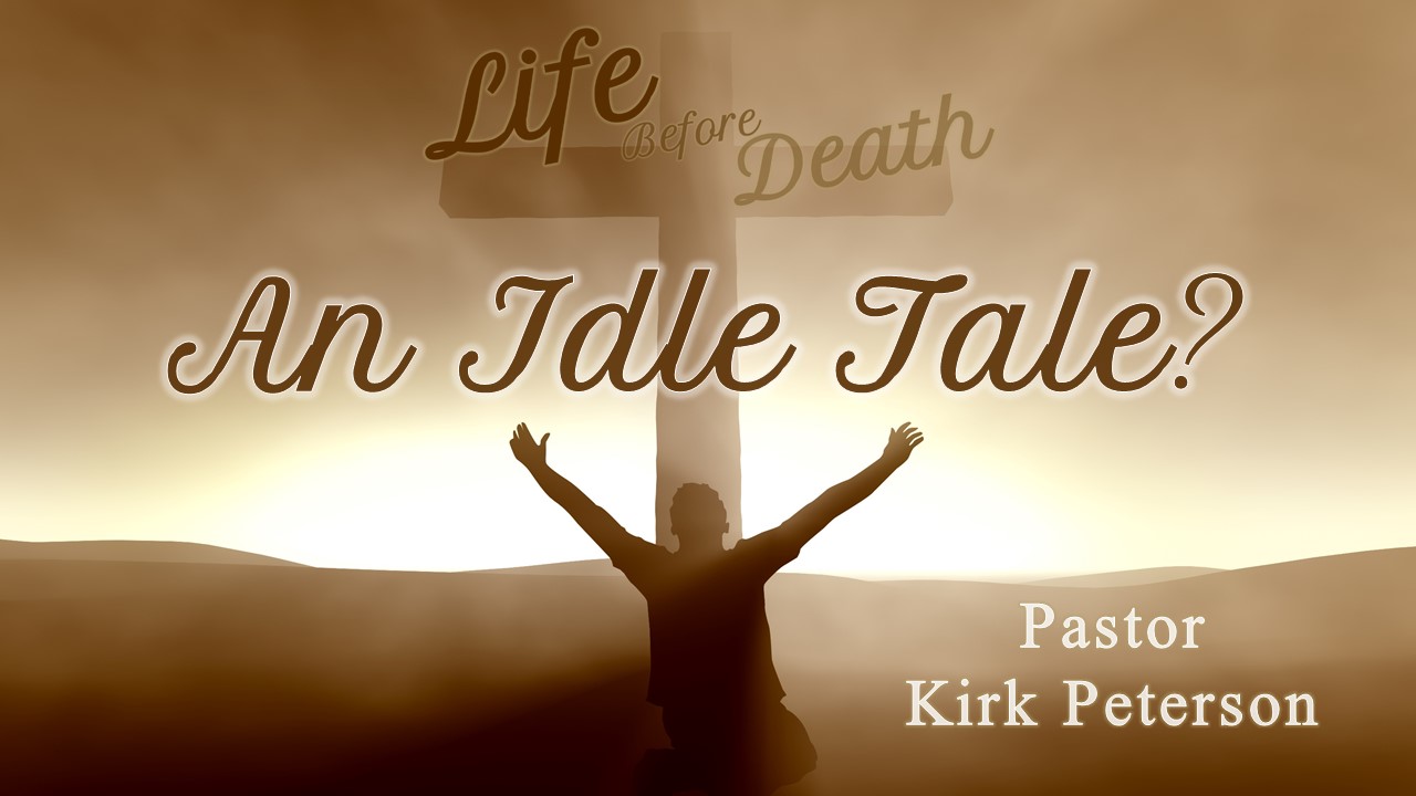Life Before Death: An Idle Tale