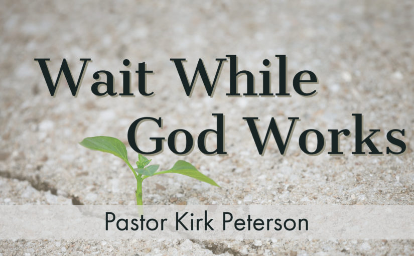 Wait While God Works