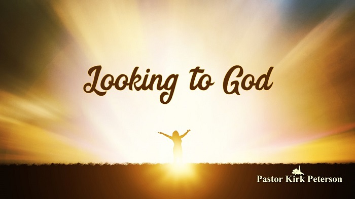 Looking to God: Experiencing God Sermon Series, Week 2