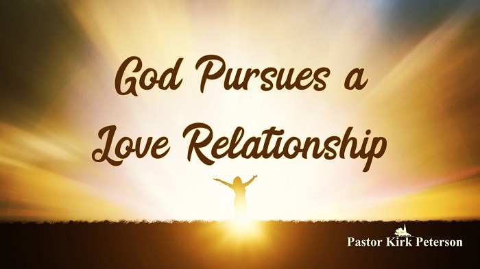 God Pursues a Love Relationship: Experiencing God Sermon Series, Week 3