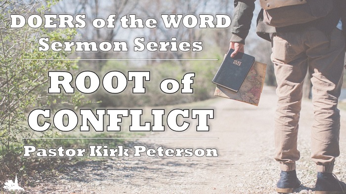 Root of Conflict: Doers of the Word Sermon Series, Week 4
