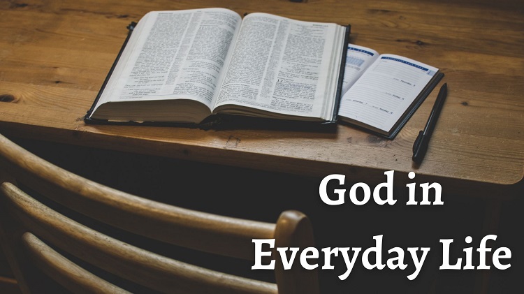 Scripture in Everyday Life Week 3: “God in Everyday Life”