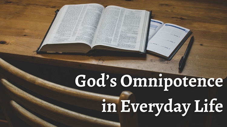 Scripture in Everyday Life Week 6: “God’s Omnipotence in Everyday Life”