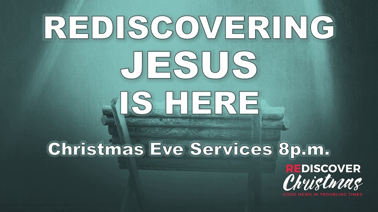 ReDiscover Christmas Series Christmas Eve: “Rediscovering Jesus is Here”