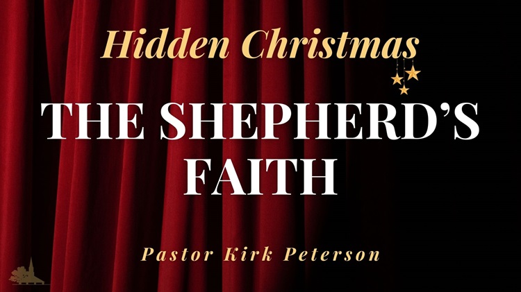 Hidden Christmas Series Week 4: “The Shepherd’s Faith”