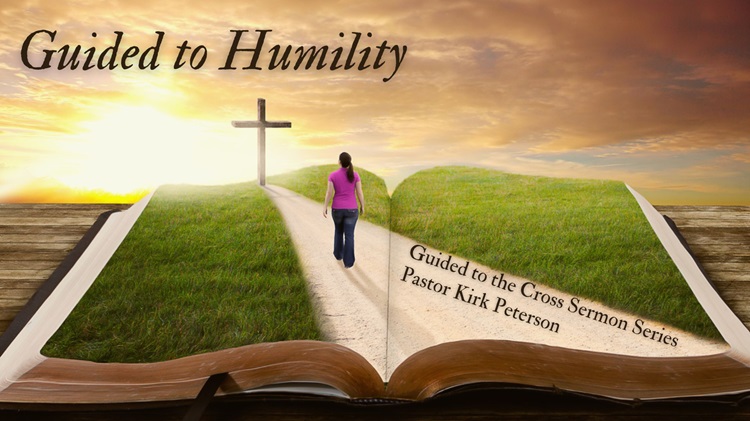 March 24 “Guided to Humility”