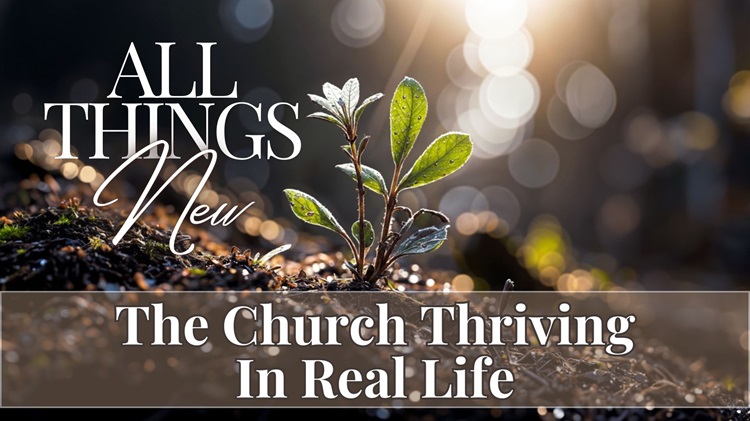 July 7- The Church Thriving in Real Life