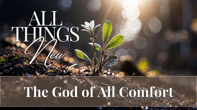 July 14- The God of All Comfort