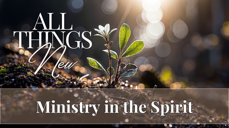 July 21- Ministry in the Spirit