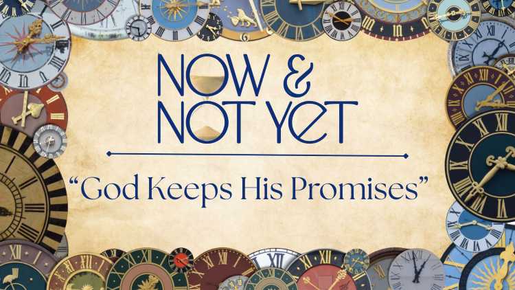 Now and Not Yet Sermon Title